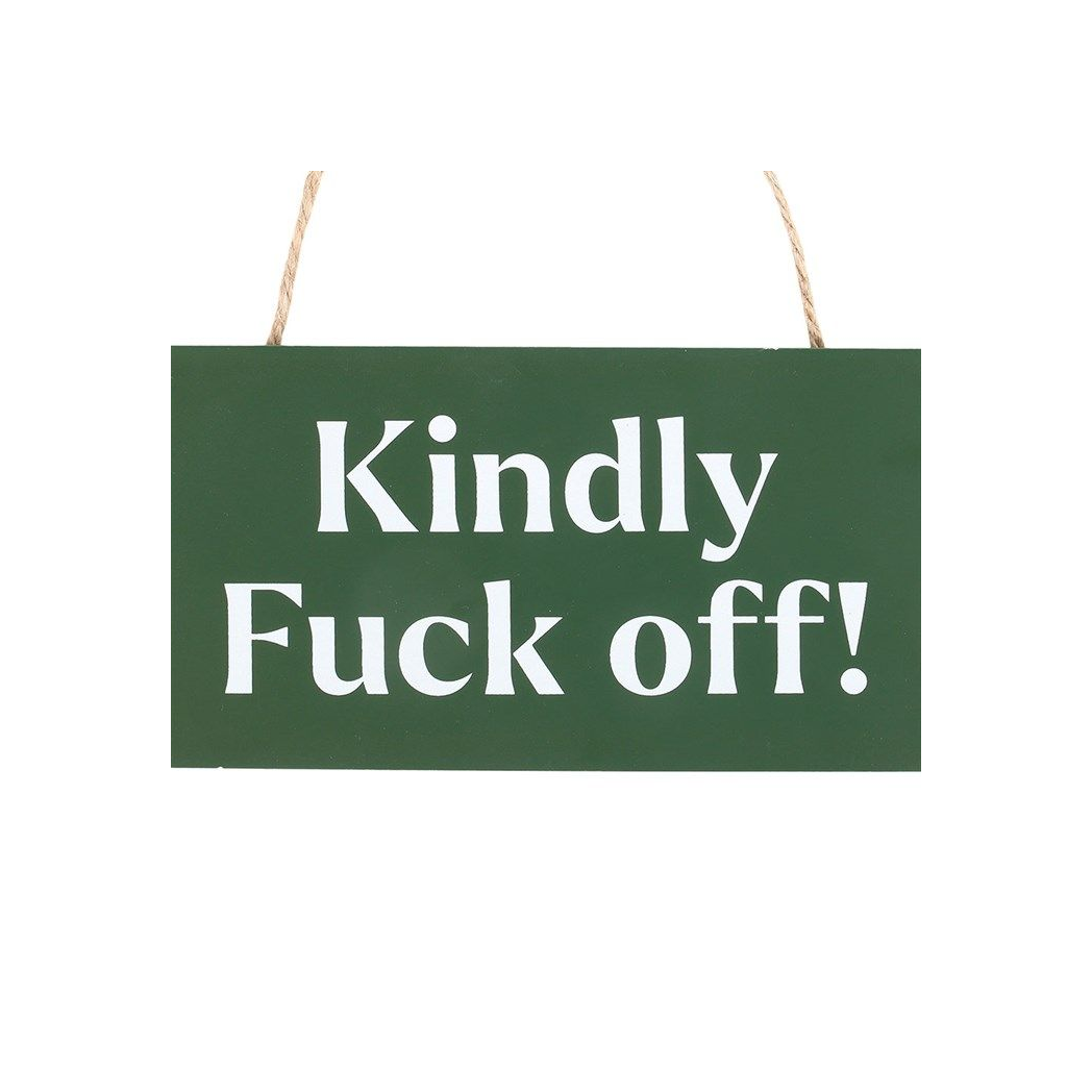 Kindly F*ck Off Sweary Hanging Sign